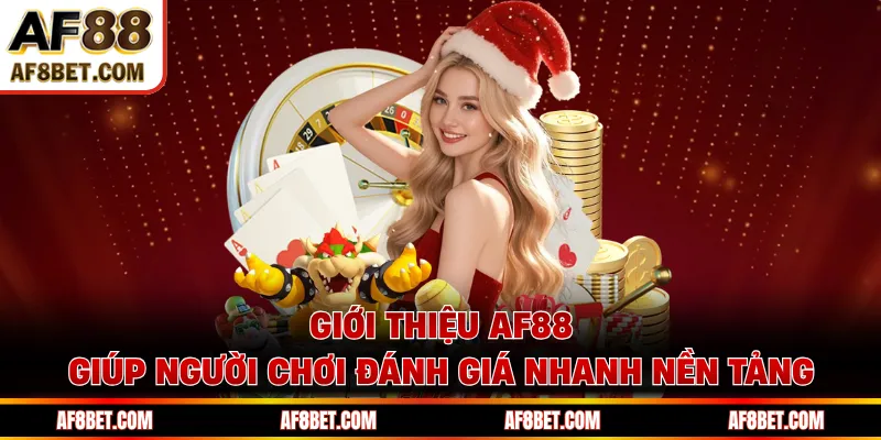 Giới thiệu AF88 giúp người chơi đánh giá nhanh nền tảng